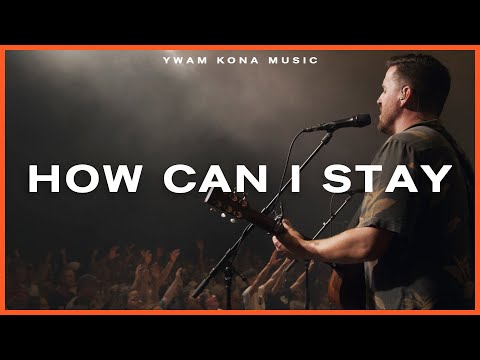 How Can I Stay (Live) - YWAM Kona Music