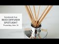 Reed Diffuser Product Spotlight | Tips for Making Reed Diffusers | CandleScience Live 11/14/19