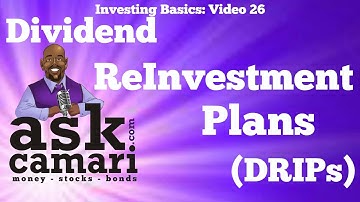 Investing Basics - Video 26: Dividend Reinvestment Plans (DRIPs)