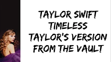 Taylor Swift - Timeless (Taylor's version) (From The Vault) (lyrics)