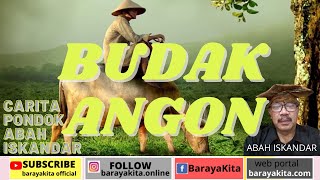 DONGENG SUNDA ABAH ISKANDAR-BUDAK ANGON BAG 1