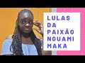 Lulas da Paixão - Nguami Maka | Legenda em Kimbundu e Português