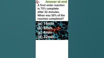 A first-order reaction is 75% complete after 32 minutes. When was 50% of the reaction completed?