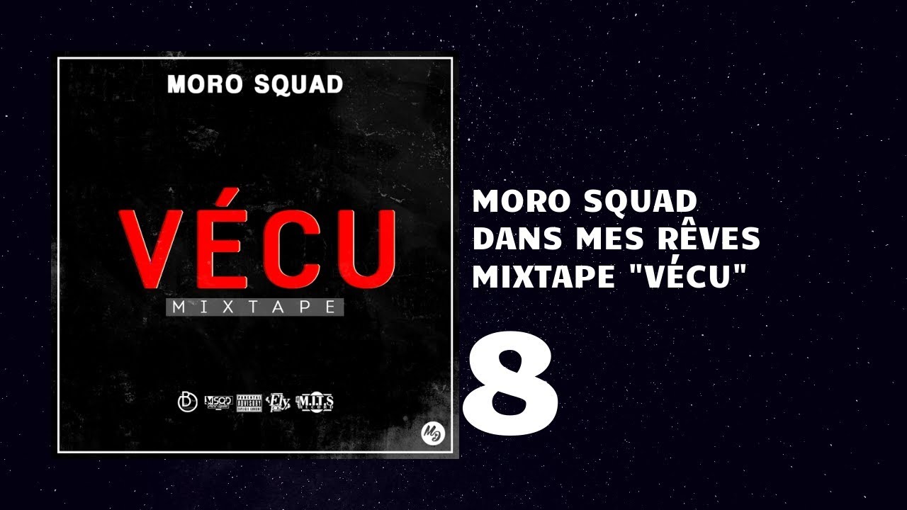 8 - Moro Squad - Dans Mes Rêves (Audio Officiel) [Mixtape Vécu]