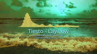 Tiesto - Lay Low [Moriis Extended Bootleg] (Pitched Up & Faster)