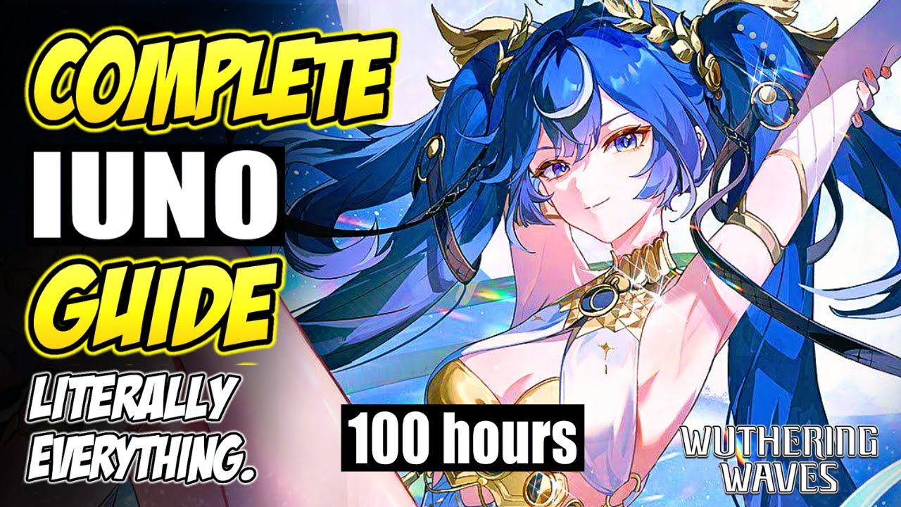 COMPLETE IUNO GUIDE: 100 Hours. (Patch 2.6)  | Wuthering Waves