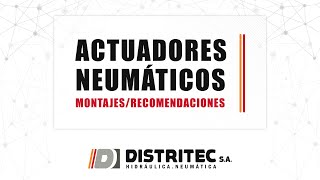 ACTUADORES NEUMÁTICOS. (Parte 2) Tipos de Montajes / Recomendaciones