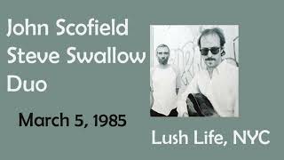 John Scofield and Steve Swallow Duo - Lush Life, New York City - March 5,1985