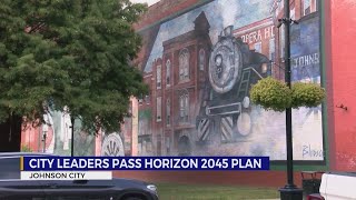 Johnson City leaders approve Horizon 2045 plan