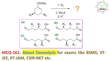 MCQ 161, Ozonolysis reaction by Dr. Tanmoy Biswas (Chemistry : The Mystery of Molecules).