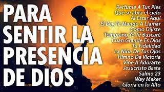 MUSICA CRISTIANA PARA SENTIR LA PRESENCIA DE DIOS - HERMOSAS ALABANZAS CRISTIANAS DE ADORACION 2023