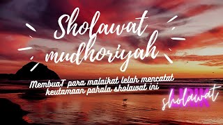 SHOLAWAT MUDHORIYAH LIRIK LATIN DAN TEKS TERJEMAH | LIRIK SHOLAWAT BIKIN ADEM