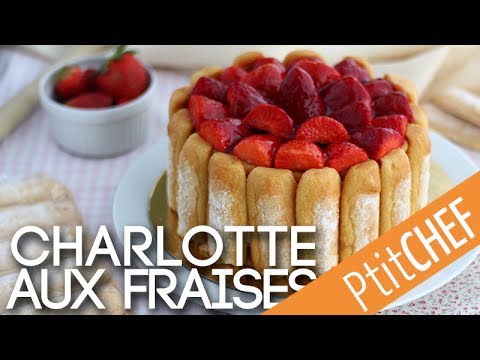 Recette de charlotte aux fraises facile et rapide - Ptitchef.com