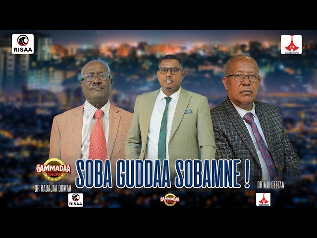 “Soba Guddaa Sobamne” Dr Mulgeetaa fi Dok. kab Diimaa on Gammadaa Show class=