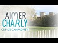 Aimer Charly 2020 - Clip de campagne