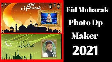 How To Make Eid Mubarak Own Photo Dp Make in Android 2021 by Asadullah TV