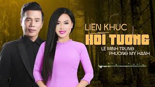 Liên khúc Hồi Tưởng - Lê Minh Trung & Phương Mỹ Hạnh