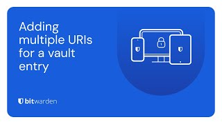 Adding multiple URIs for a vault entry by Bitwarden 656 views 2 weeks ago 2 minutes, 22 seconds