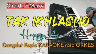 TAK IKHLASNO - Happy Asmara Versi Dangdut Koplo KARAOKE rasa ORKES Yamaha PSR S970