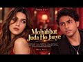 New Song 2026 | New Hindi Song | Mohabbat Juda Ho Jaaye | Aryan Khan | Kriti Sanon | New Song