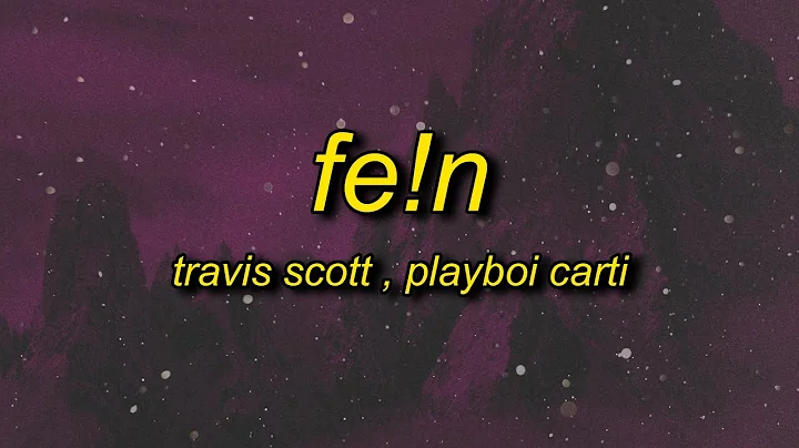 Travis Scott - FE!N (Lyrics) ft. Playboi Carti