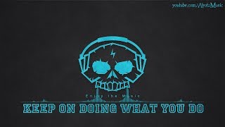 Video voorbeeld van "Keep On Doing What You Do by Loving Caliber - [2010s Pop Music]"