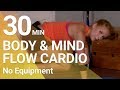 30 Min. Body &amp; Mind - Flow Cardio Workout for better endurance and health