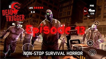 Dead Trigger | Dead Trigger Episode 13 | Dead Trigger Gameplay #deadtrigger