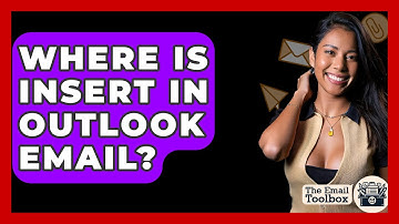 Where Is Insert In Outlook Email? - TheEmailToolbox.com