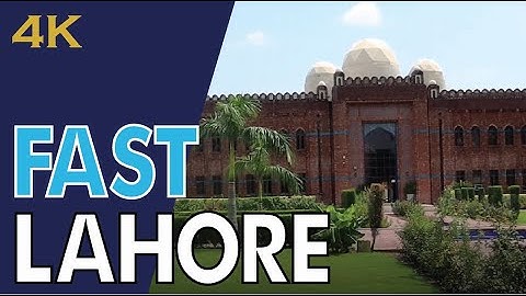 Campus Tour of Fast University in 4K | National University of Computing and Emerging Sciences