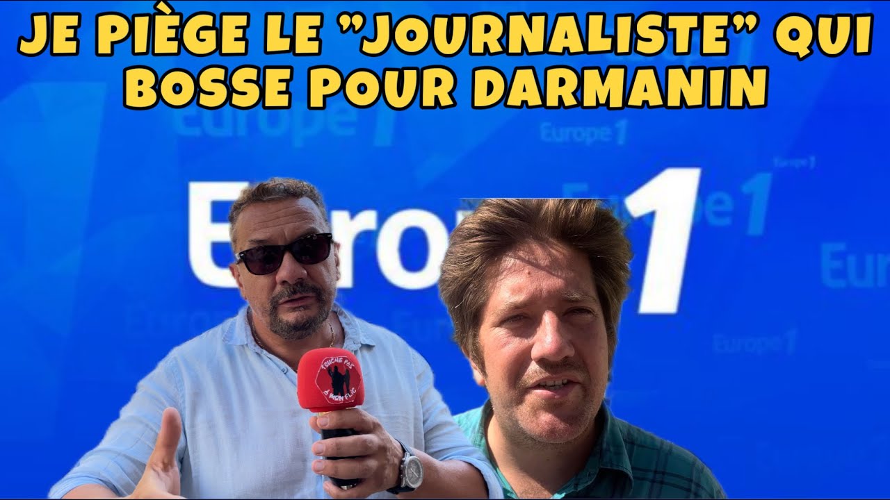 JE PIÈGE LE “JOURNALISTE" QUI BOSSE POUR DARMANIN