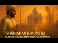 Shahjahan & Mumtaz – Mohabbat Jo Patthar Mein Amar Ho Gayi#history #facts#lovestory