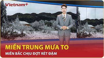 Miền Bắc đang rét dưới 10 độ, miền Trung bị mưa lớn do ảnh hưởng của không khí lạnh.