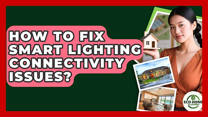 How To Fix Smart Lighting Connectivity Issues? - Eco Home Blueprint