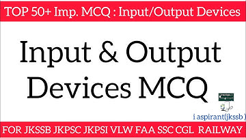 Input & Output Devices MCQs | Input and Output Devices question answers | For All Competitive Exams
