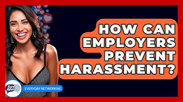 How Can Employers Prevent Harassment? - Everyday-Networking