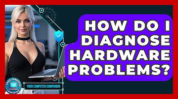 How Do I Diagnose Hardware Problems? - Your Computer Companion