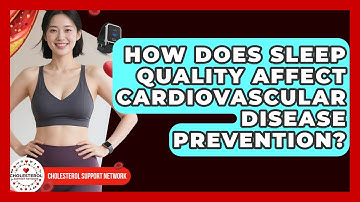 How Does Sleep Quality Affect Cardiovascular Disease Prevention? | Cholesterol Support Network