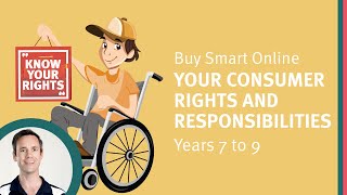 Your consumer rights and responsibilities - Year 7 to 9 - Buy Smart Online