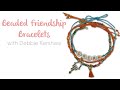 Beaded Friendship Bracelets with Debbie Kershaw