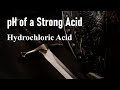 pH Analysis: Solving for the pH of a Strong Acid - Hydrochloric Acid