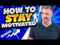 How To Stay Motivated In Business As An Entrepreneur