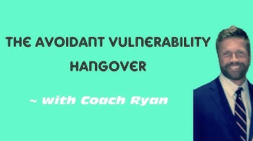 The avoidant vulnerability HANGOVER