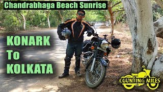 Konark to Kolkata | Bike Ride  | Chandrabhaga Beach Sunrise  | Counting Miles [Part-IV]