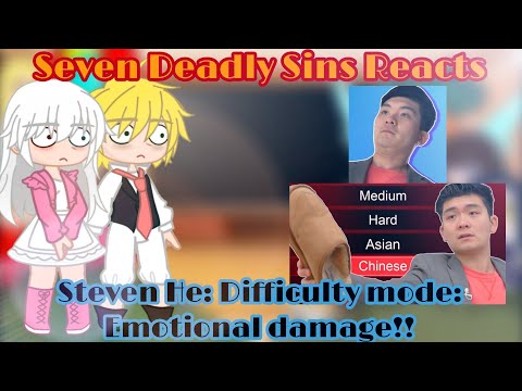 Seven Deadly Sins Reacts Steven He: Difficulty mode: Emotional Damage!! {Gacha club: Edition}