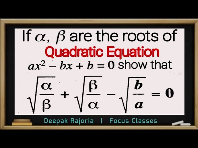 If Alpha Beta Are The Roots Of Quadratic Equation Ax2 Bx B 0 Show That Alpha Beta Beta Alp Youtube