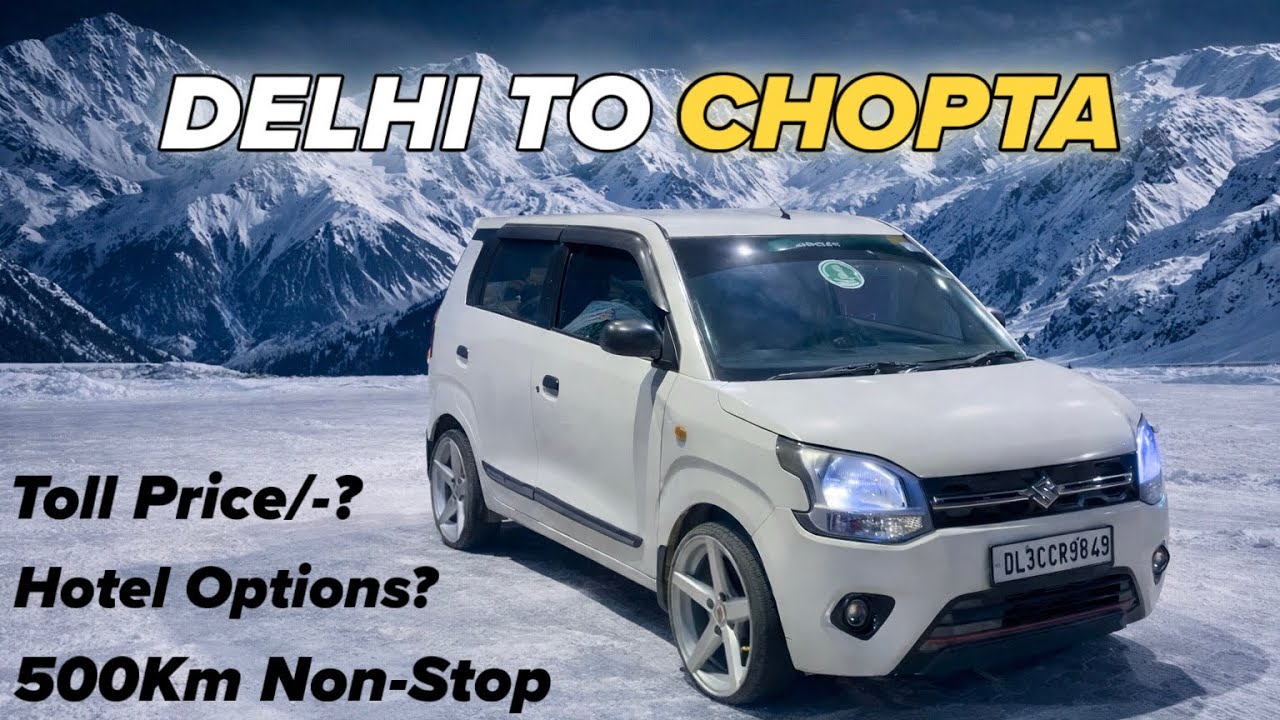 Delhi to Chopta by Road | Chopta Tourist Places | Tungnath Chopta | Chandrashila Trek