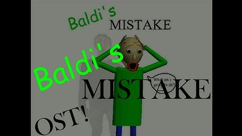 Mistake Trouble! - Baldi