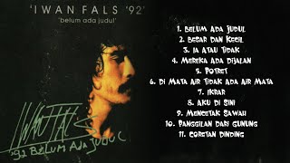 Iwan Fals - Full Album Belum Ada Judul (1992) | Lagu-Lagu Terbaik Sepanjang Masa