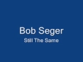 Bob Seger-Still The Same